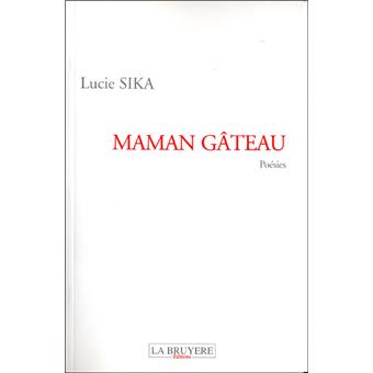Maman Gateau Broche Lucie Sika Livre Tous Les Livres A La Fnac