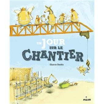 Sharon Rentta Un jour sur le chantier - cartonné - Sharon Rentta - Achat Livre | fnac