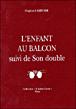 L'enfant au balcon, suivi de : son double - labrusse hugues - broché
