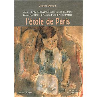 L'Ecole de Paris Dans l'intimité de Chagall, Foujita, Pascin