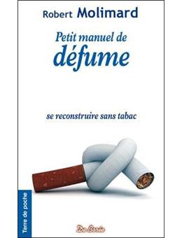 Petit manuel de défume : se reconstruire sans tabac - 1