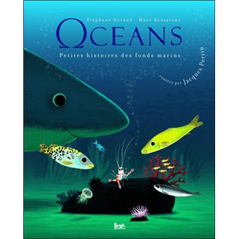 Océans. Les petites histoires des fonds marins