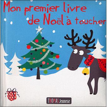 Mon Premier Livre De Noel A Toucher Cartonne Laure Girardin Achat Livre Fnac