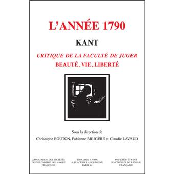 Kant, l'année 1790 critique de la faculté de juger