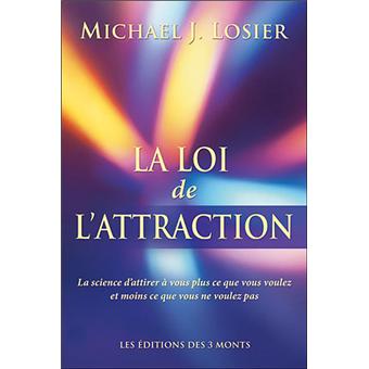 La loi de l'attraction - broché - Michael Losier - Achat Livre | fnac