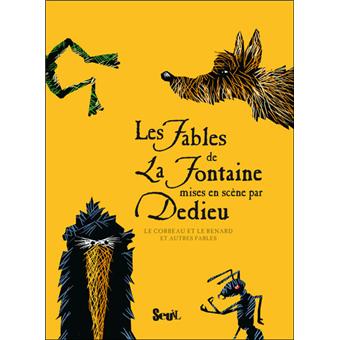 Les Fables de La Fontaine mises en scène par Dedieu. Le Corbeau et le Renard et autres fables