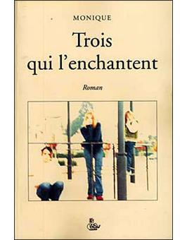 Trois qui l'enchantent