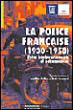 La police française : 1930-1950 - Entre bouleversements et permanences