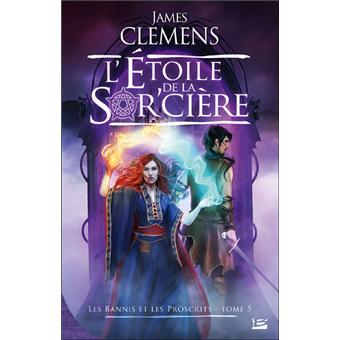 Les Bannis Et Les Proscrits Tome 05 Les Bannis Et Les Proscrits T05 Létoile De La Sorcière - 