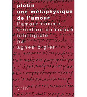 Plotin, une métaphysique de l'amour