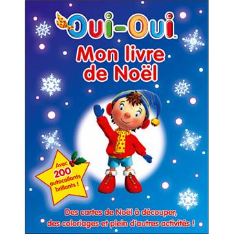 Oui Oui Des Cartes De Noel A Decouper Des Coloriages Et Plein D Autres Activites Mon Livre De Noel Collectif Broche Achat Livre Fnac
