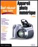 Tout réussir avec votre appareil photo numérique