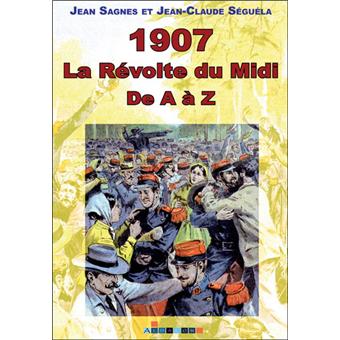 1907, la révolte du Midi de A à Z - 1