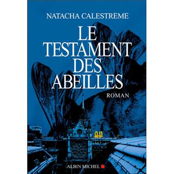 le testament des abeilles broche natacha calestreme livre tous les livres a la fnac