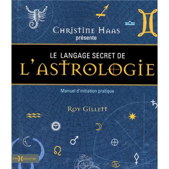 Le langage secret de l'astrologie - relié - Christine Haas - Achat 