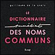 Le dictionnaire immédiat des noms communs - 1