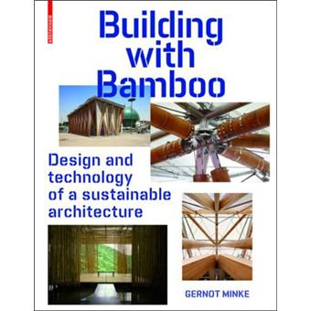 Building with bamboo design and technology of a sustainable architecture