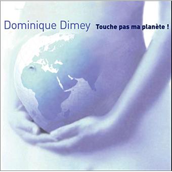 Touche pas à ma planète - Dominique Dimey - CD album - Achat & prix | fnac