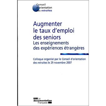 Augmenter le taux d'emploi des seniors - Enseignements des expériences étrangè