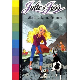 Julie Et Jess Tome 7 Alerte A La Maree Noire N7 Lucy Daniels Poche Achat Livre Fnac