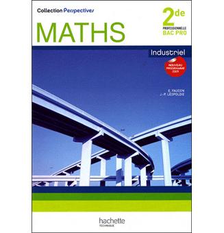 Perspectives Maths 2de Bac Pro Industriel A Et B Livre Eleve Ed 2009 Broche Elisabeth Faucon Jean Philippe Leopoldie Achat Livre Fnac