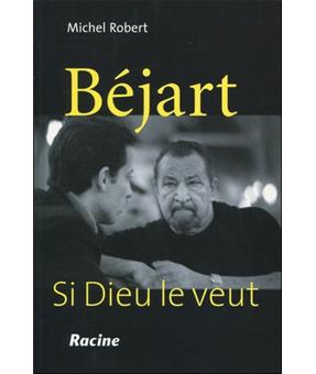 Béjart : si Dieu le veut