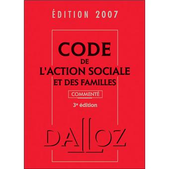 Code de l'action sociale et des familles 2007 commenté