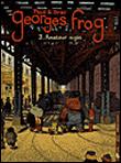 Georges Frog - Georges Frog, T03 - 1