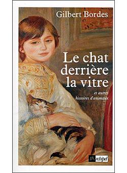 Chat derrière la vitre (Le) et autres histoires d'animaux