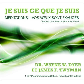 Je suis ce que je suis  Méditations  Vos voeux sont exaucés  Livre