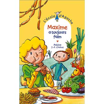 L Ecole D Agathe Maxime A Toujours Faim Jean Philippe Chabot Pakita Jean Philippe Chabot Poche Achat Livre Ou Ebook Fnac