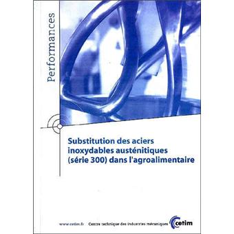Substitution des aciers inoxydables austénitiques (série 300) dans l'agroalimentaire