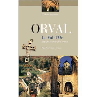 Orval, le val d'or - broché - Paul-Christian Gregoire ...