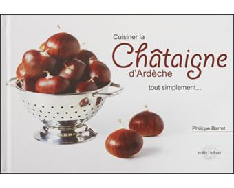 Cuisiner la chataîgne d'Ardèche