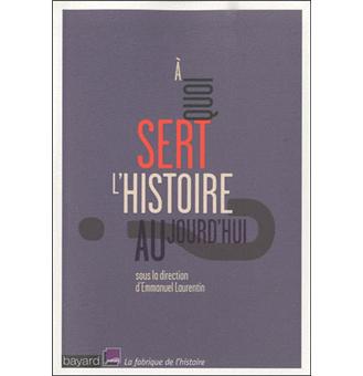 A quoi sert l'histoire aujourd'hui - 1