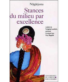 Stances Du Milieu Par Excellence De Nagarjuna - 