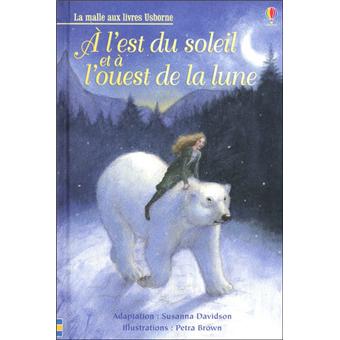 A L Est Du Soleil Et A L Ouest De La Lune La Malle Aux Livres Relie Susanna Davidson Petra Brown Claire Lefebvre Achat Livre Fnac A L Est Du Soleil Et A L Ouest De La Lune La Malle Aux Livres Relie Susanna Davidson Petra Brown Claire Lefebvre Achat Livre Fnac