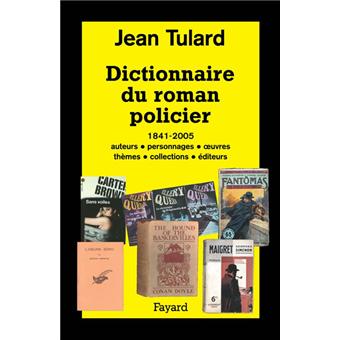 Dictionnaire D Un Roman Policier Broche Jean Tulard Achat Livre Fnac