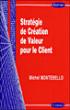Stratégie de création de valeur pour le client - Michel Montebello - broché