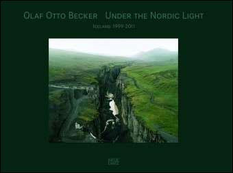 Olaf Otto Becker Under the Nordic Light - Iceland 1999-2011