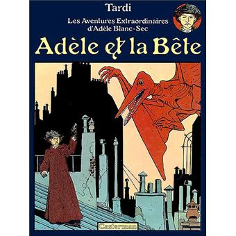 Adele Blanc Sec Tome 1 Adele Et La Bete Jacques Tardi Cartonne Achat Livre Fnac