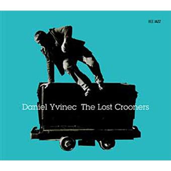 The lost crooners Daniel Yvinec CD album Achat & prix fnac
