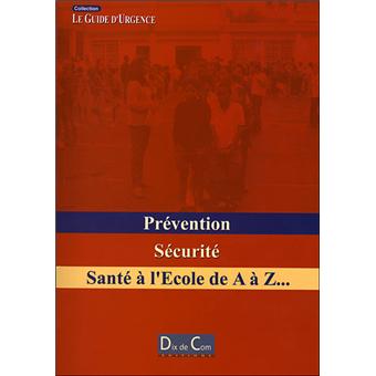 Prévention, sécurité, santé à l'école de A à Z ...