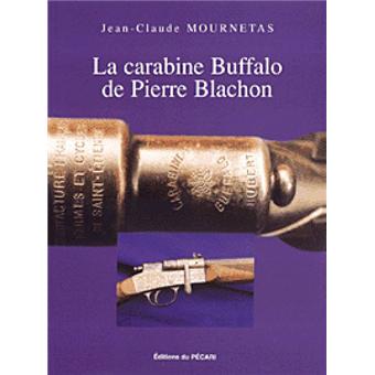 La carabine Buffalo de Pierre Blachon