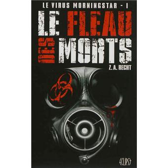 Le Virus Morningstar Tome 01 Le Virus Morningstar T01 Le Fleau Des Morts Zachary Allan Recht Cartonne Achat Livre Fnac