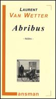 Abribus - broché - Laurent Van Wetter - Achat Livre | fnac