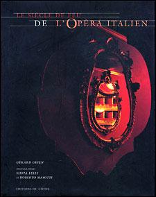 Le siècle de feu de l'opéra italien | Gefen, Gérard. Auteur