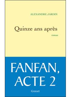 Quinze Ans Apres Broche Alexandre Jardin Achat Livre Fnac