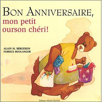 Bon Anniversaire Mon Petit Ourson Cheri Broche Alain M Bergeron Fabrice Boulanger Achat Livre Fnac