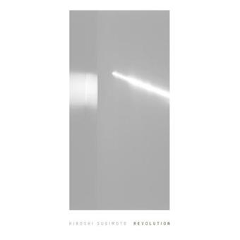 Hiroshi Sugimoto Revolution